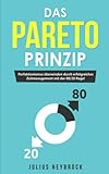 Das Pareto Prinzip: Perfektionismus überwinden durch erfolgreiches Zeitmanagement mit der 80/20 Regel - Julius Heybrück, Julius Heybrück 