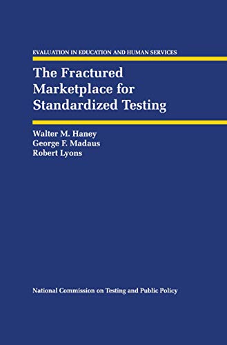 The Fractured Marketplace for Standardized Testing (Evaluation in Education and Human Services)