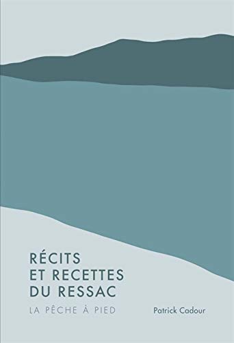 Télécharger Récits et recettes du ressac Gratuit