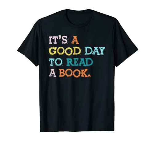 It’s a Good Day to Read a Book T-Shirt Women Book Lovers T-Shirt