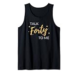 Funny 40th Birthday for Women, Talk Forty To Me