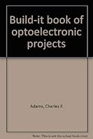 Build-it book of optoelectronic projects 0830679359 Book Cover