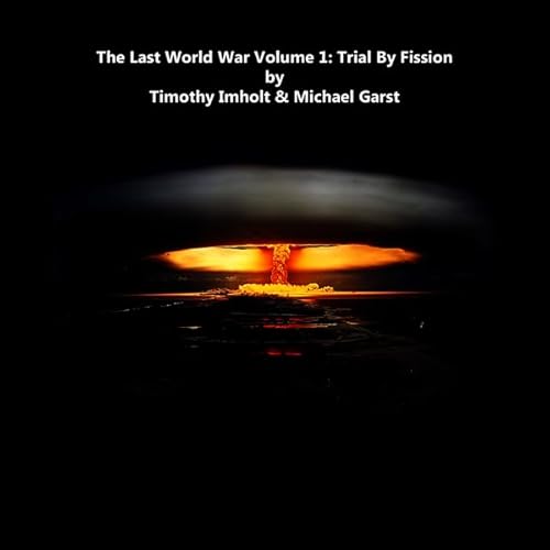 Trial by Fission Audiolivro Por Timothy Imholt, Michael Travis Garst capa