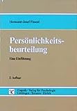 Persönlichkeitsbeurteilung: Zur Theorie und Praxis des psychologischen Gutachtens. Eine Einführung