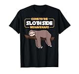 Come To The Sloth Side T-Shirt - Funny Sloth Pun T-Shirt