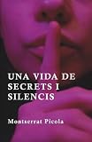 Una vida de secrets i siencis (Col·lecció Narrativa, Band 26)