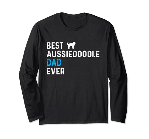Best Aussiedoodle Dad Ever Dog dad Pet Aussiedoodle Daddy Long Sleeve T-Shirt, Black