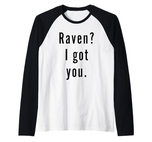 Raven? Te tengo. Camiseta Manga Raglan