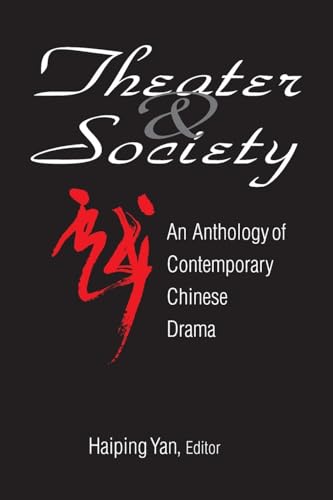 Theatre and Society: Anthology of Contemporary Chinese Drama (Socialism and Social Movements)