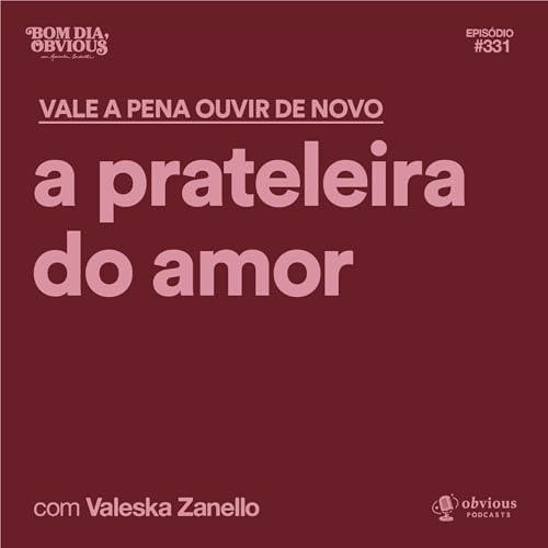 Vale a pena ouvir de novo: a prateleira do amor, com Valeska Zanello