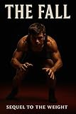 The Fall: Sequel to The Weight (King Pin Book 2)