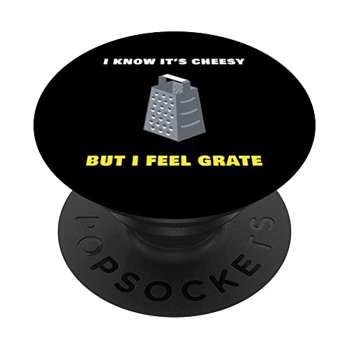 I Know It’s Cheesy but I Feel Grate - Sarcastic Pun Dad Joke PopSockets Swappable PopGrip, Black