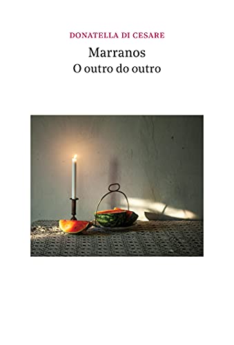 Marranos – o outro do outro: