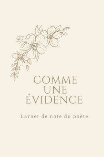 Comme une évidence : Carnet de note 200 pages lignée gris clair design pour femme , ado et fillette: carnet de note du poète