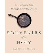Souvenirs of the Holy: Encountering God Through Everyday Objects