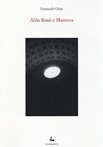 Aldo Rossi e Mantova