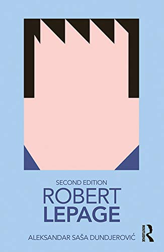 Robert Lepage (Routledge Performance Practitioners) (English Edition)