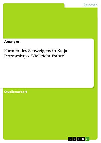 Formen des Schweigens in Katja Petrowskajas "Vielleicht Esther" (German Edition)