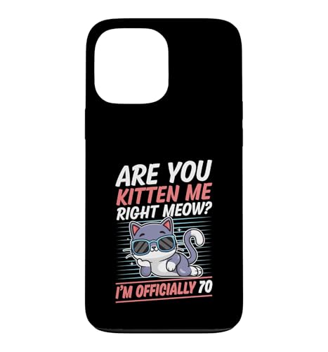 Are You Kitten Me Right Meow I'm Official 70�΂̔L �X�}�z�P�[�X iPhone 13 Pro Max �p