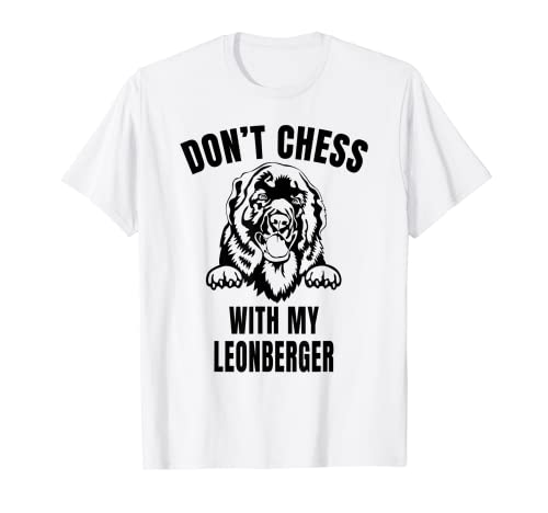 Don't Chess With My Leonberger Funny Don't Mess With My Dog T-Shirt