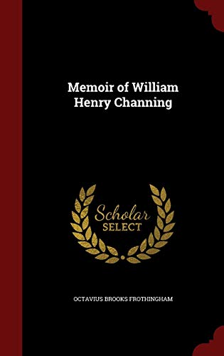 Memoir of William Henry Channing 1296710505 Book Cover