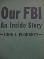 Our FBI an Inside Story B001A3KP6U Book Cover