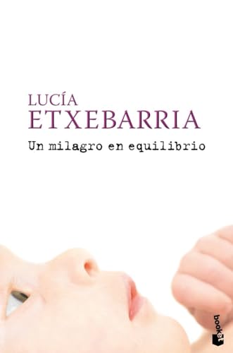 Un milagro en equilibrio: 3 (Biblioteca Lucía Etxebarria)