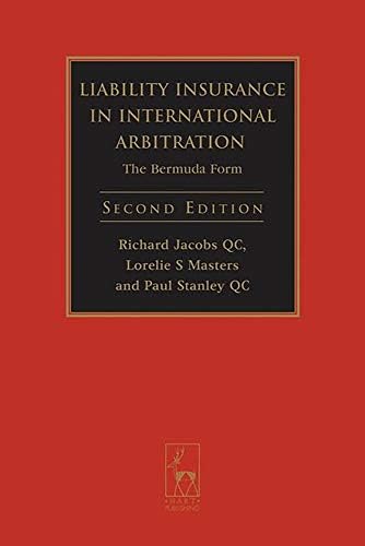 Liability Insurance in International Arbitration: The Bermuda Form (Second Edition)
