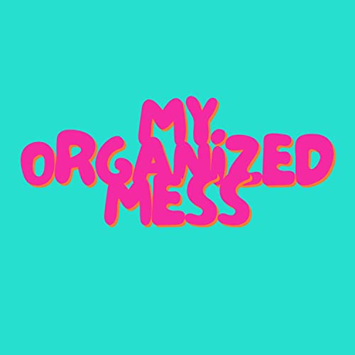My Organized Mess Podcast Por Destinee J Moore arte de portada