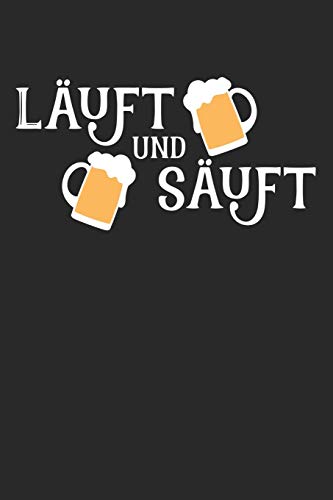 Bier Tasting Buch: Dein persönliches Verkostungsbuch zum selber ausfüllen ♦ für über 100 verschiedene Bier Sorten, Craft Beer, Pils, Pale Ale oder IPA ... ♦ Motiv: Läuft und säuft (German Edition)