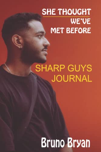 Sharp Guys Journal (Diary, Notebook) 6 x 9| 161 pages.