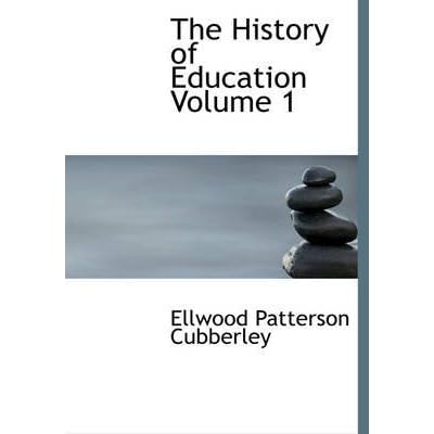 [(The History of Education Volume 1)] [By (author) Ellwood Patterson Cubberley] published on
