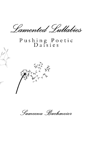 Lamented Lullabies: Pushing Poetic Daisies
