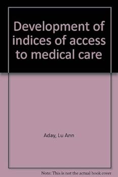 Hardcover Development of Indices of Access to Medical Care Book