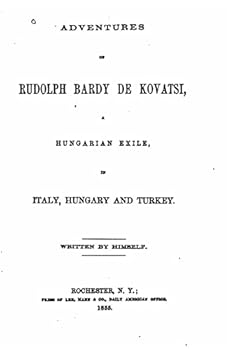Paperback Adventures of Rudolph Bardy de Kovatsi, A Hungarian Exile in Italy, Hungary Book