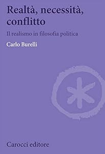 Realtà, necessità, conflitto. Il realismo in filosofia politica