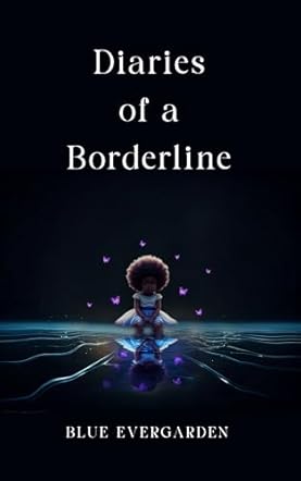 Diaries of a Borderline