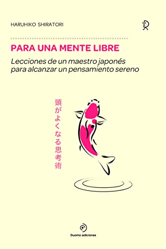 Para una mente libre: 55 leccionespara alcanzar un pensamiento sereno (SAKURA)