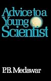 Advice To A Young Scientist (Alfred P. Sloan Foundation Series)