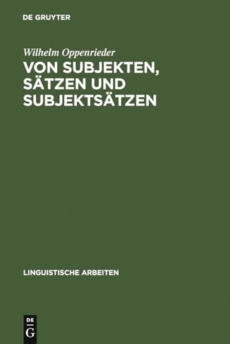 Von Subjekten, Sätzen und Subjektsätzen: Untersuchungen zur Syntax des Deutschen (Linguistische Arbeiten, 241) (German Edition)
