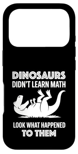 Dinosaurs Didn't Learn Math Funny Math Teacher Students Fun X}zP[X iPhone 17 Pro p