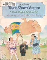 Three Strong Women: A Tall Tale From Japan 0670833231 Book Cover
