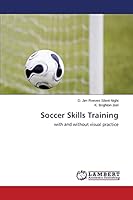 Soccer Skills Training: with and without visual practice 3659763438 Book Cover