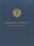 Excavations at Nemea IV: The Shrine of Opheltes