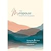 Menopause Coaching journal, Menopause Diary, supporting you through the menopause and get the life you want