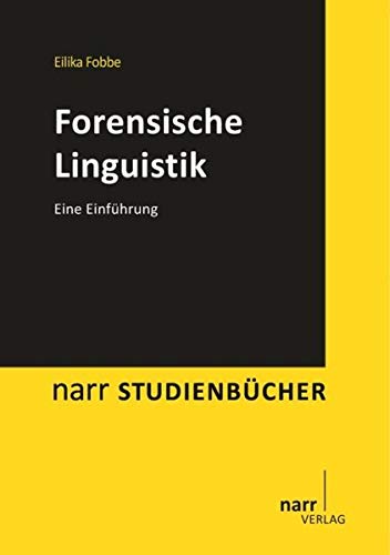 Forensische Linguistik: Eine Einführung (Narr Studienbücher) Forensische Linguistik: Eine Einführung (Narr Studienbücher)