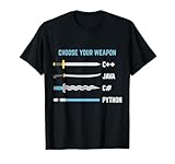 Coders, Designers and IT Geek Tees Python Choose Your Weapon Funny Computer Science T-Shirt