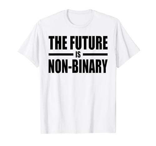 DIE ZUKUNFT IST NICHT BINÄR T-Shirt