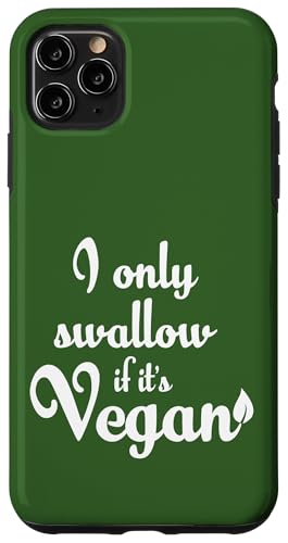 I Only Swallow if It's Vegan �ʔ����M�t�g�A�C�f�A �A���x�[�X �X�}�z�P�[�X iPhone 11 Pro Max �p