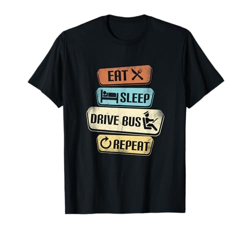 Eat Sleep Drive Autobús Repite Orgulloso Divertido Conductor de Autobús Escolar Camiseta